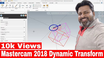 MASTERCAM 2018 NEW FEATURES : TRANSFORM DYNAMIC MOVE ROTATE TUTORIAL