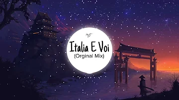 Italia E Voi (Orginal Mix)-HSHK, Uzller, XUFEIH, Nhi Bi(Er Pi)