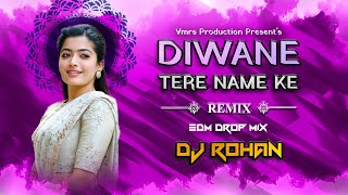 Deewane Tere Nam Ke Dj Song - Deewane Tere Nam Ke Dj Remix Song - Dj Rohan - Old Hindi Dj Songs