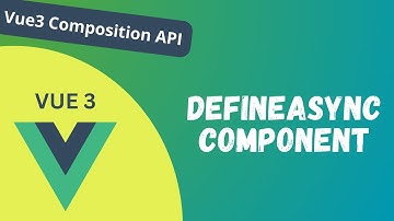 37. DefineAsyncComponent | Loading Component dynamically in the Vue Composition API - Vue 3