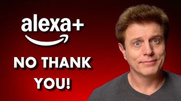 I Do NOT Want Alexa+ in My Smart Home!