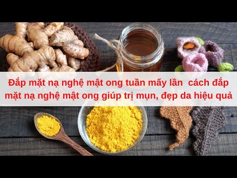 Đắp mặt nạ nghệ mật ong tuần mấy lần  cách đắp mặt nạ nghệ mật ong giúp trị mụn, đẹp da hiệu quả