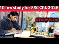 10 hrs STUDY ROUTINE VLOG FOR SSC CGL EXAM 2026/ I WOKE UP 5AM FOR SSC CGL EXAM PREPARATION #ssc 