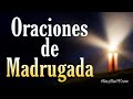 🔥 Oraciones de madrugada por sanidad y liberación en nombre de Jesucristo