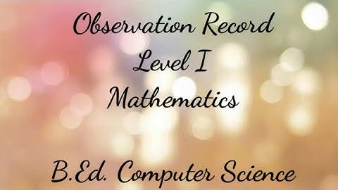 Observation Record | Level 1 Mathematics | B.Ed Computer science