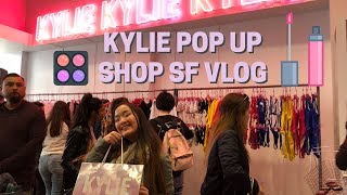 KYLIE POP UP SHOP SF VLOG