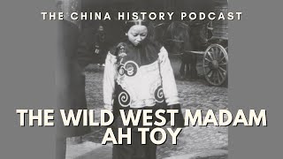 The Story of the Wild West Madam Ah Toy
