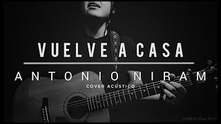 Vuelve a Casa - Antonio Niram (Cover)