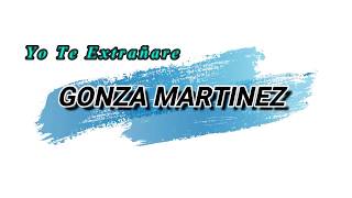 Video thumbnail of ""Yo Te Extrañare" Gonza Martinez"
