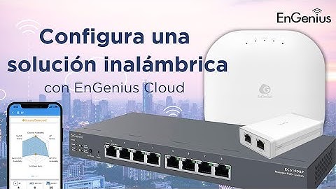 EnGenius | EnGenius Cloud | Tutorial paso a paso para crear y configurar una red inalámbrica