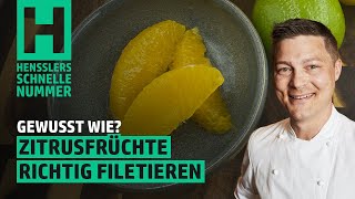 Schnelles Zitrusfrüchte richtig filetieren Rezept von Steffen Henssler