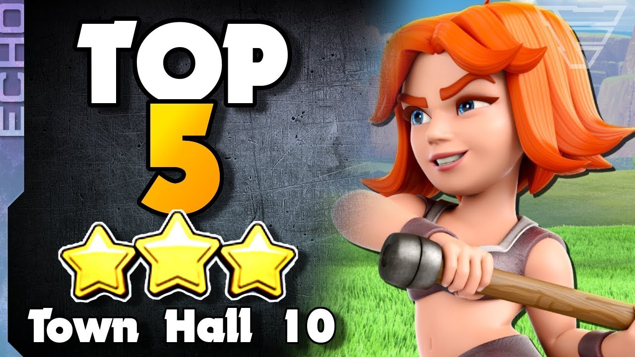 Top 5 Town Hall 10 3 Star Attack Strategies in Clash