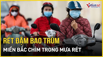 Thời tiết 12/12: Hà Nội chìm trong mưa và rét buốt, mưa trải khắp miền Trung | Báo VietNamNet