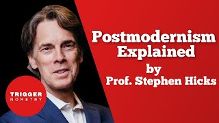 Postmodernism Explained by Professor Stephen Hicks