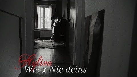 AYLIVA - wie x nie deins (edit Musikvideo)