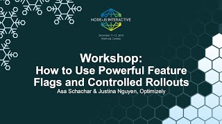 Workshop: How to Use Powerful Feature Flags and Controlled Rollouts - Asa Schachar & Justina Nguyen