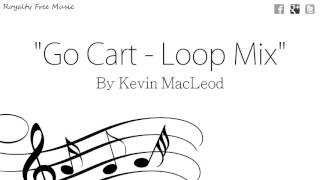 Go Cart Loop Mix - Kevin MacLeod - Electronic Royalty Free Music