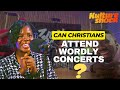Kulture shock  can christians attend worldly concerts