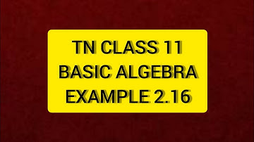 TN 11 Maths Basic Algebra Example 2.16