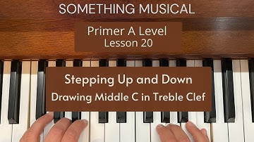 Bastien Primer A Level - Lesson 20 - Stepping Up and Down - Drawing Middle C Notes in Treble Clef