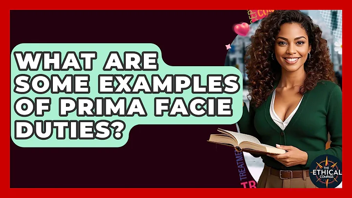 What Are Some Examples Of Prima Facie Duties? - The Ethical Compass