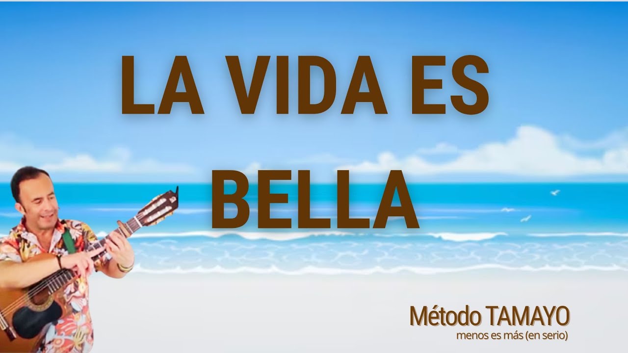 LA VIDA ES BELLA 🎸 ...guitarra fácil con Método TAMAYO 🎸