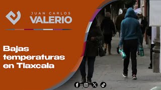 Bajas temperaturas en Tlaxcala || Noticias con Juan Carlos Valerio
