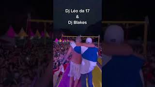 DJ BLAKES E DJ LÉO DA 17 FAZENDO UM SÓ SHOW 😈🔥🥵 #baileuniversitario #djleoda17 #djblakes #funksp