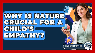 Why Is Nature Crucial For A Child