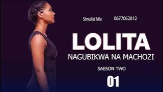 LOLITA (NAGUBIKWA NA MACHOZI) 1 season II