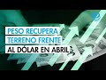 Peso mexicano recupera terreno frente al dólar en abril tras alto el fuego en Oriente Medio