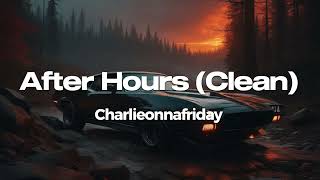 After Hours (Clean Lyric Video) @charlieonnafriday111 Resimi