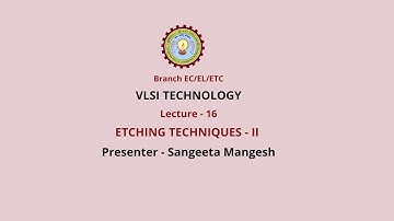 VLSI Technology Etching Techniques Part-2 | AKTU Digital Education