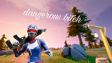 Dangerous Bitch (Fortnite montage)