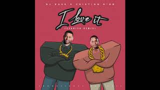 Dj Kass X Cristion Dior I Love It Spanish Remix Dj Kass X Cristion Dior I Love It Spanish Remix