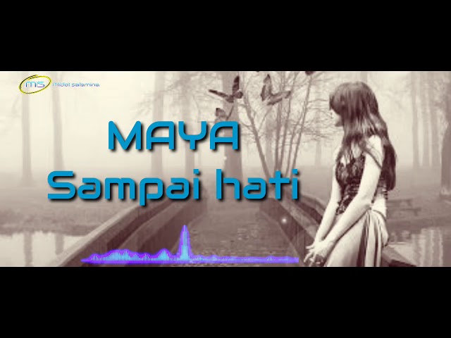 Lagu kenangan!!!!! MAYA - Sampai hati ( Lyrics video ) class=