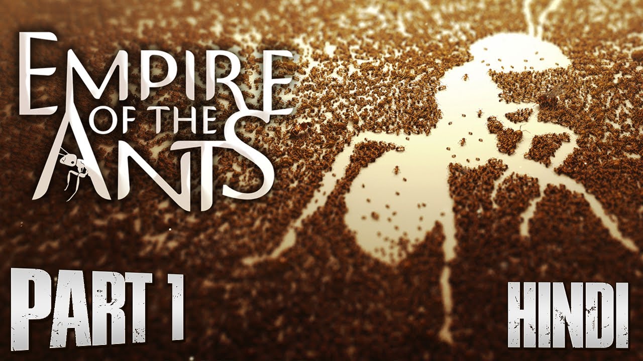 Welcome to my Ants Colony | Empire of the Ants (Hindi) - Part 1 | Full Game