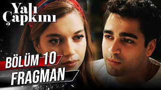 Yalı Çapkını 10. Bölüm Fragman