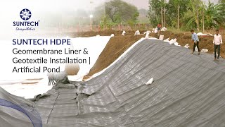 SUNTECH HDPE Geomembrane Liner & Geotextile Installation | Artificial Pond