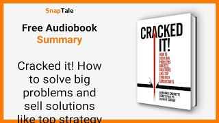 Cracked it! How to solve big problems and sell solutions like top strategy consultants