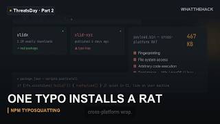 One Mistyped Import Gets You a RAT: npm Typosquatting Exposed | ThreatsDay Part 2