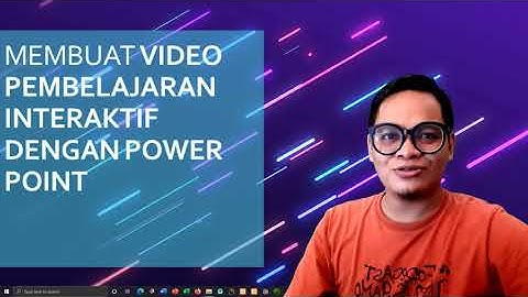 Tutorial Membuat Video Pembelajaran Digital Interaktif dengan PowerPoint