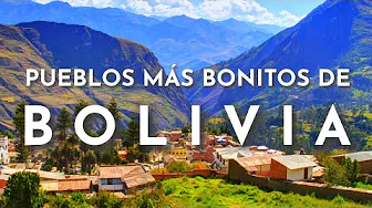 THE MOST BEAUTIFUL TOWNS IN BOLIVIA
