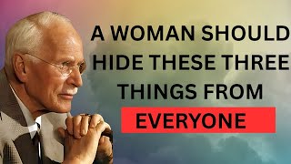 A Woman Should Always Hide Three Things from Everyone | Carl Jung