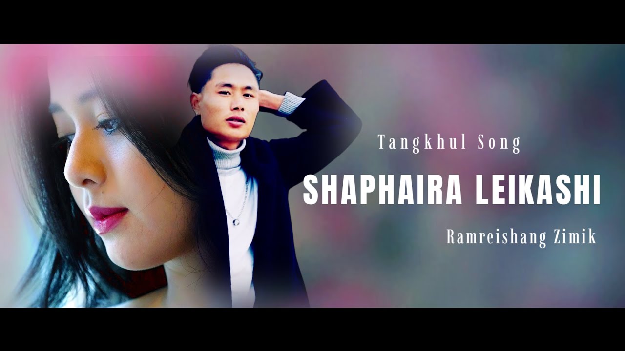 SHAPHAIRA LEIKASHI  RAMREISHANG ZIMIK  OFFICIAL LYRICS SONG