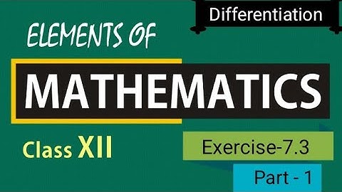 class 12 || Differentiation || Exercise-7.3 || Part =1 || Elements of mathematics