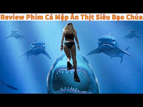 Review Phim || Cá Mập Ăn Thịt Siêu Bạo Chúa || Gay Cấn, Hay Và Mới Nhất || Full 2024 mới 2023