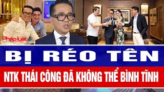 Bị réo tên, NTK Thái Công đã không thể bình tĩnh