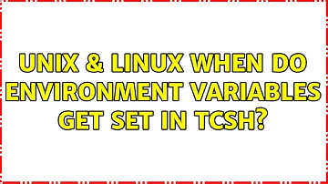 Unix & Linux: When do environment variables get set in tcsh?