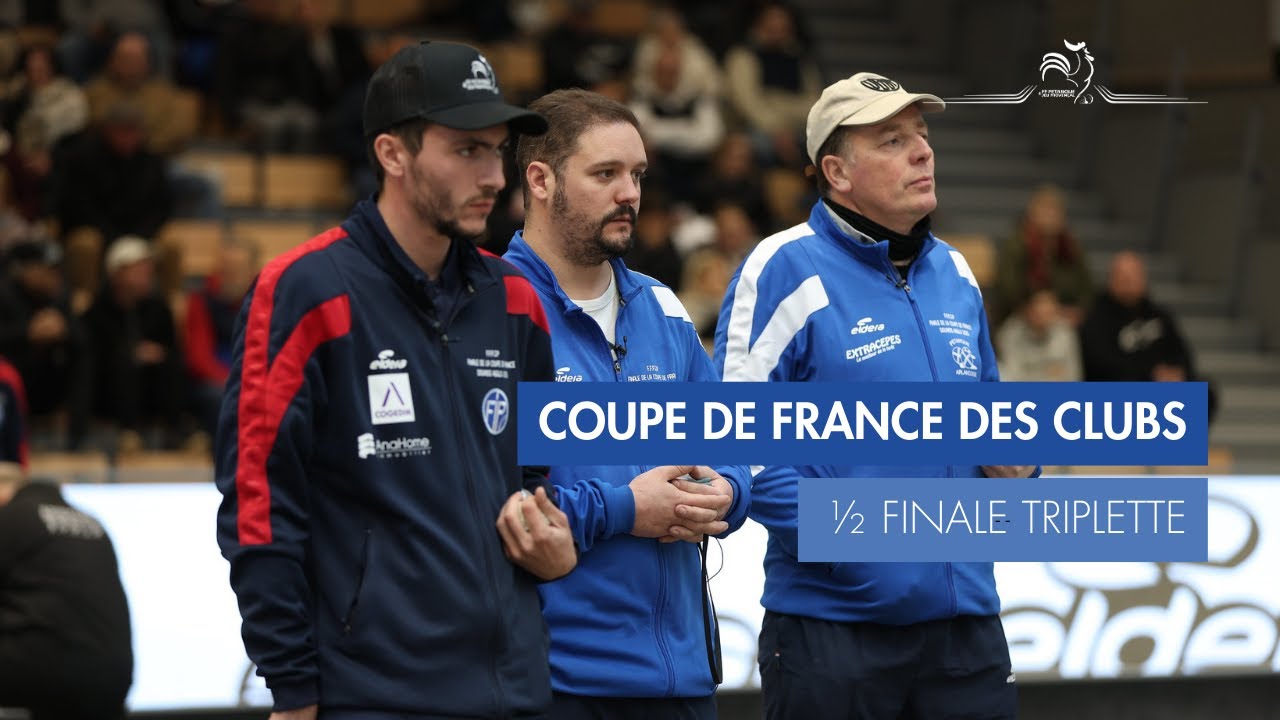 COUPE DE FRANCE DES CLUBS - 1/2 FINALE TRIPLETTE